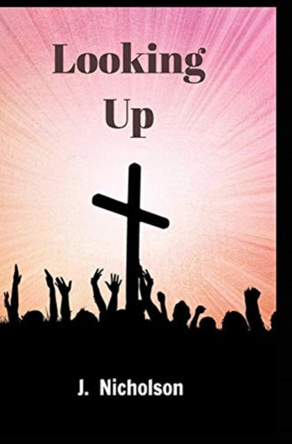 Book cover of: Looking Up. By: J. Nicholson