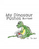Book cover of: My Dinosaur Pushes Buttons. By: Tim Hart