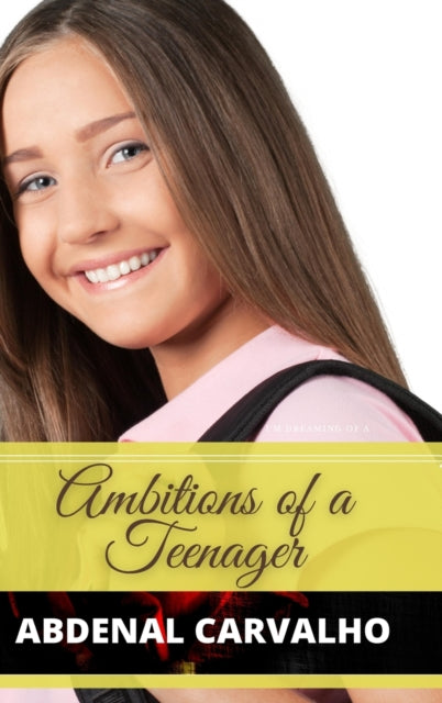 Book cover of: Ambitions of a Teenager. By: Abdenal Carvalho