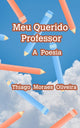 Book cover of: Meu Querido Professor. By: Thiago Moraes Oliveira