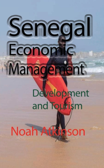Book cover of: Senegal Economic Management. By: Noah Atkinson
