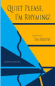 Book cover of: Quiet Please, I'm Rhyming!. By: Tim Forsythe