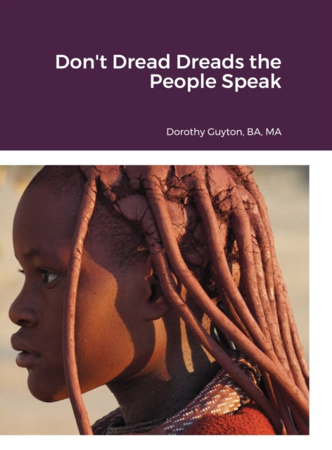 Book cover of: Don't Dread Dreads the People Speak. By: Dorothy Guyton