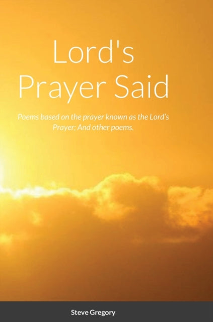 Book cover of: Lord's Prayer Said. By: Stephen Gregory