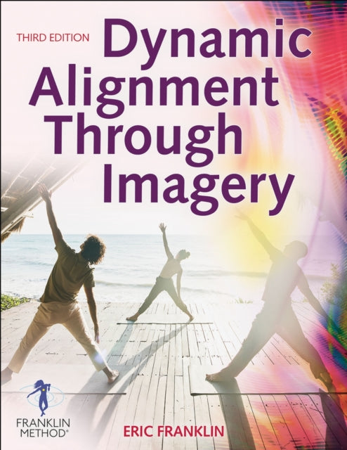 Book cover of: Dynamic Alignment Through Imagery. By: Eric Franklin