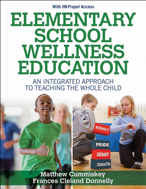 Book cover of: Elementary School Wellness Education with HKPropel Access. By: Matthew Cummiskey