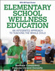 Book cover of: Elementary School Wellness Education with HKPropel Access. By: Matthew Cummiskey