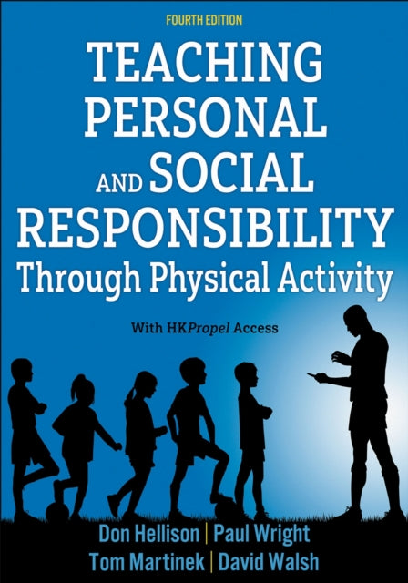 Book cover of: Teaching Personal and Social Responsibility Through Physical Activity. By: Don Hellison