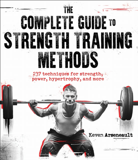 Book cover of: Complete Guide to Strength Training Methods. By: Keven Arseneault