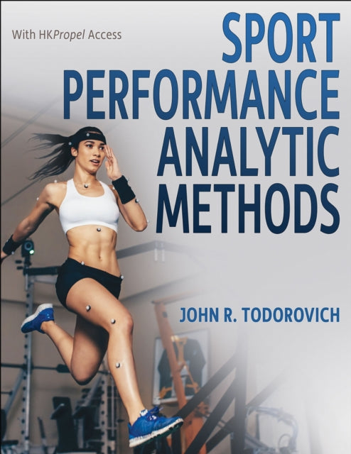 Book cover of: Sport Performance Analytic Methods. By: John R. Todorovich