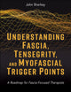 Book cover of: Understanding Fascia, Tensegrity, and Myofascial Trigger Points. By: John Sharkey