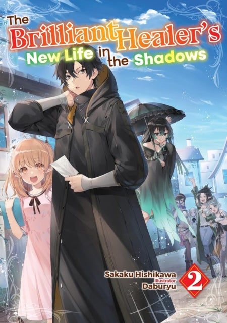 Book cover of: The Brilliant Healer's New Life in the Shadows: Volume 2 (Light Novel)