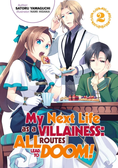 Book cover of: My Next Life as a Villainess: All Routes Lead to Doom! Volume 2. By: Satoru Yamaguchi