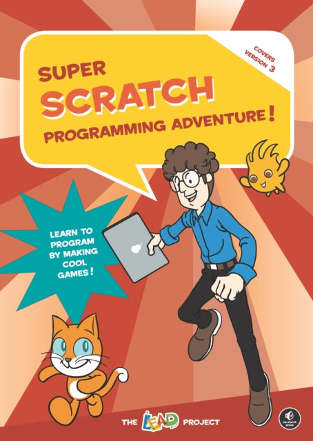 Book cover of: Super Scratch Programming Adventure (Scratch 3). By: Project Lead Staff