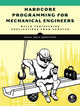 Book cover of: Hardcore Programming for Mechanical Engineers. By: Angel Sola