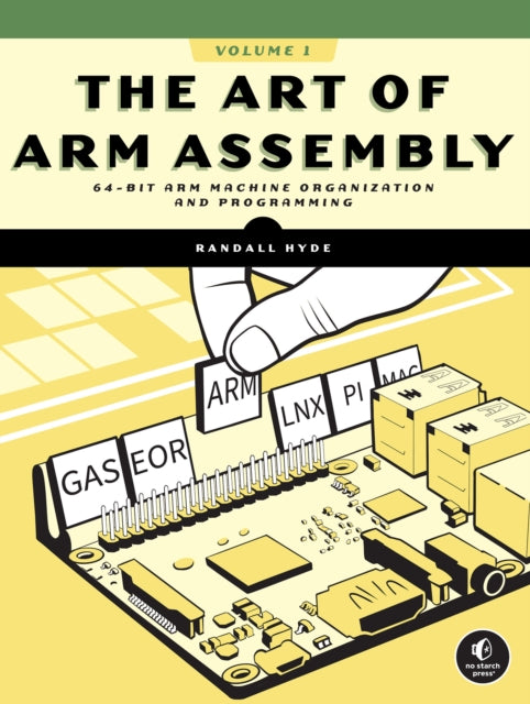 Book cover of: Art of ARM Assembly Volume 1. By: Randall Hyde