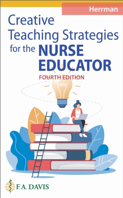 Book cover of: Creative Teaching Strategies for the Nurse Educator. By: Judith W. Herrman