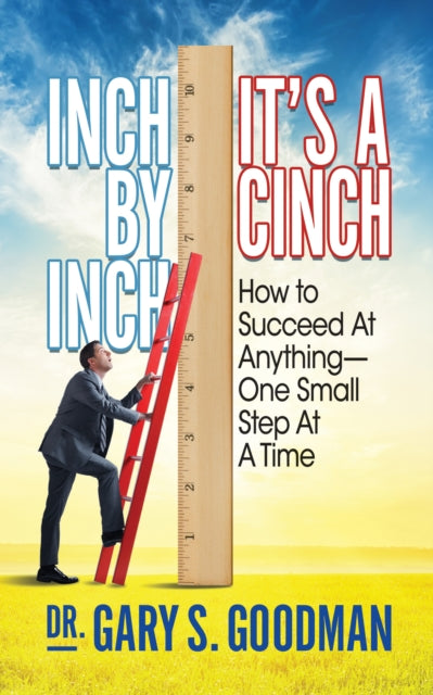 Book cover of: Inch By Inch It’s A Cinch!. By: Gary S. Goodman
