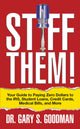 Book cover of: Stiff Them!. By: Gary S. Goodman
