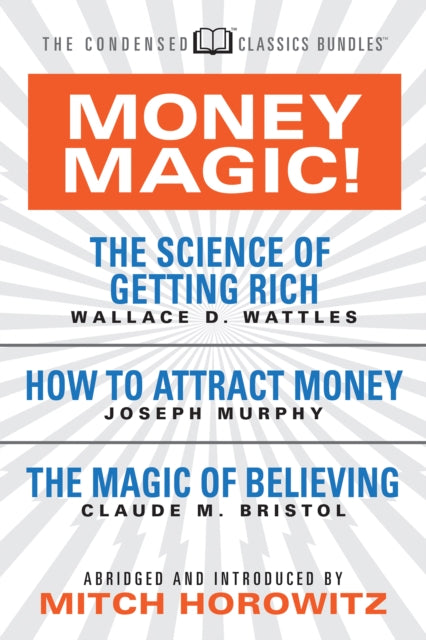 Book cover of: Money Magic!  (Condensed Classics). By: Wallace D. Wattles