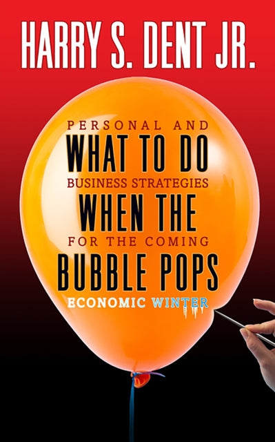 Book cover of: What to Do When the Bubble Pops. By: Harry Dent