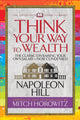 Book cover of: Think Your Way to Wealth (Condensed Classics). By: Napoleon Hill