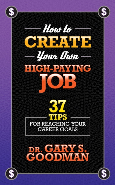 How to Create Your Own High Paying Job