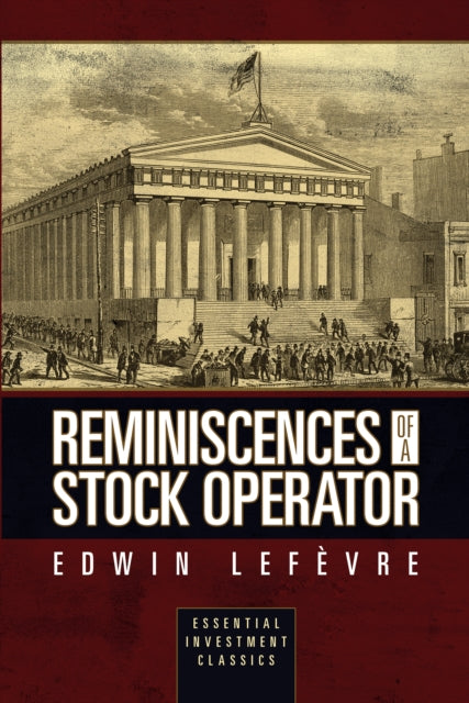 Book cover of: Reminiscences of a Stock Operator (Essential Investment Classics). By: Edwin Lef&radic;®vre