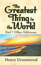 Book cover of: Greatest Thing in the World and 7 Other Addresses. By: Henry Drummond