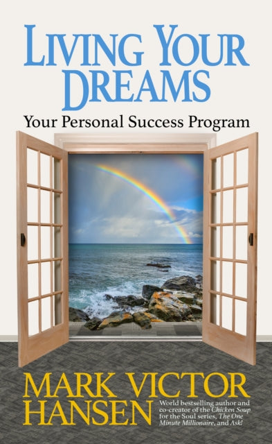 Book cover of: Living Your Dreams. By: Mark Victor Hansen