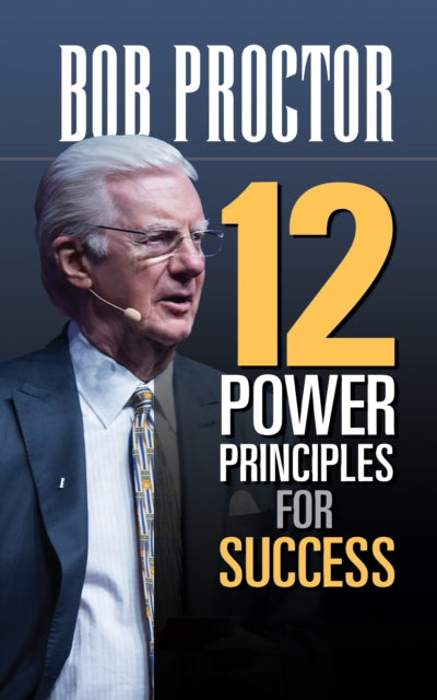 Book cover of: 12 Power Principles for Success. By: Bob Proctor