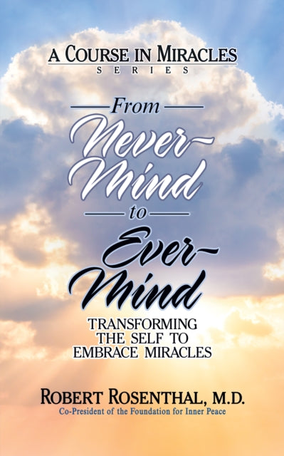 Book cover of: From Never-Mind to Ever-Mind. By: Robert Rosenthal