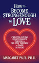 Book cover of: How to Become Strong Enough to Love. By: Margaret Paul