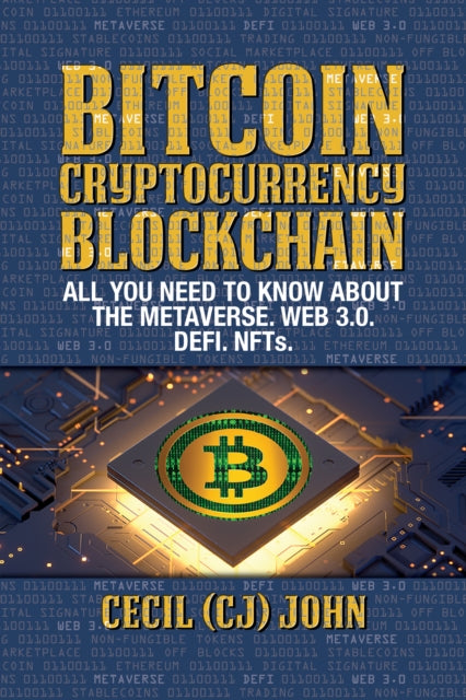Book cover of: Bitcoin Cryptocurrency Blockchain. By: Cecil (CJ) John