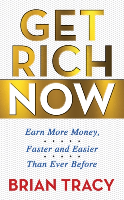 Book cover of: Get Rich Now. By: Steve Gottry