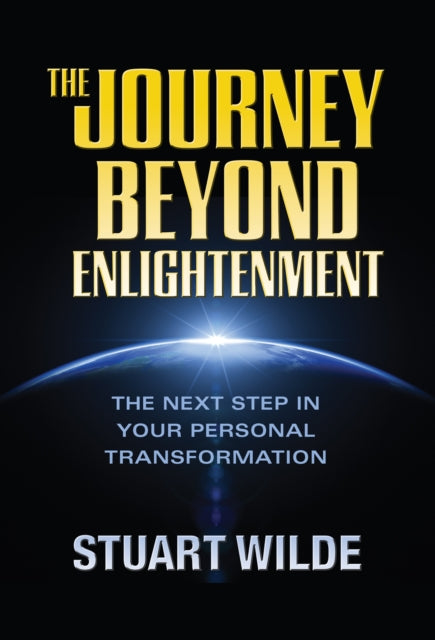 Book cover of: Journey Beyond Enlightenment. By: Stuart Wilde