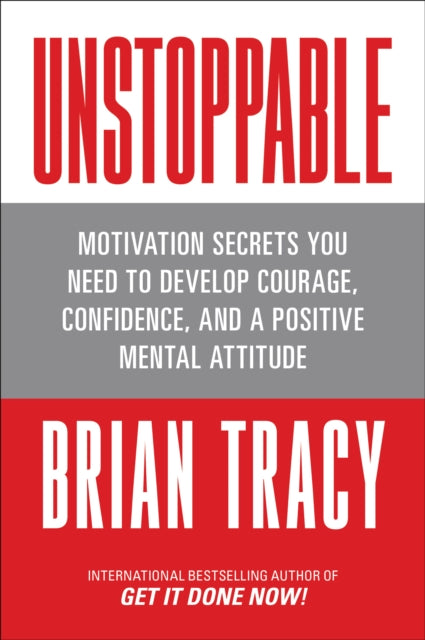 Book cover of: Unstoppable. By: Brian Tracy