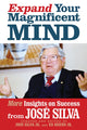 Book cover of: Expand Your Magnificent Mind. By: José Silva