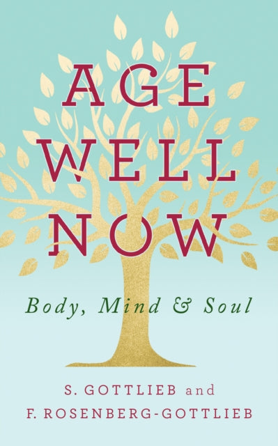 Book cover of: Age Well Now. By: S. Gottlieb