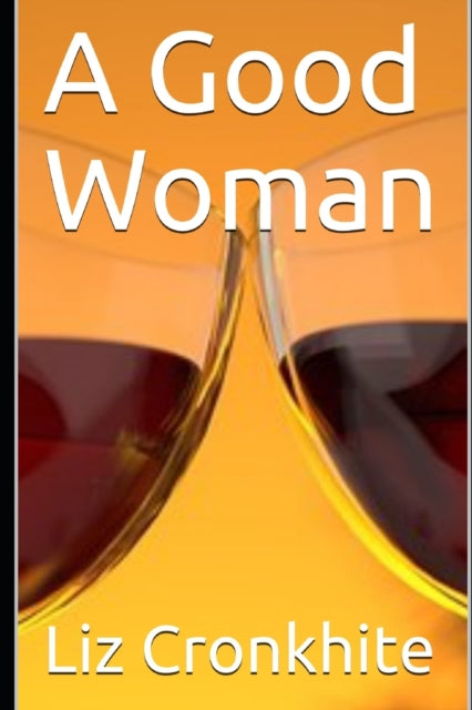 Book cover of: Good Woman. By: Liz Cronkhite
