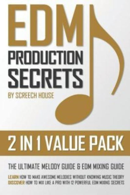 Book cover of: Edm Production Secrets (2 in 1 Value Pack). By: Screech House