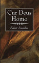 Book cover of: Cur Deus Homo. By: Saint Anselm