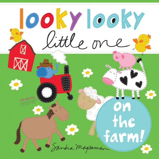 Book cover of: Looky Looky Little One On the Farm. By: Sandra Magsamen