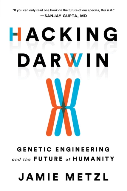 Book cover of: Hacking Darwin. By: Jamie Metzl