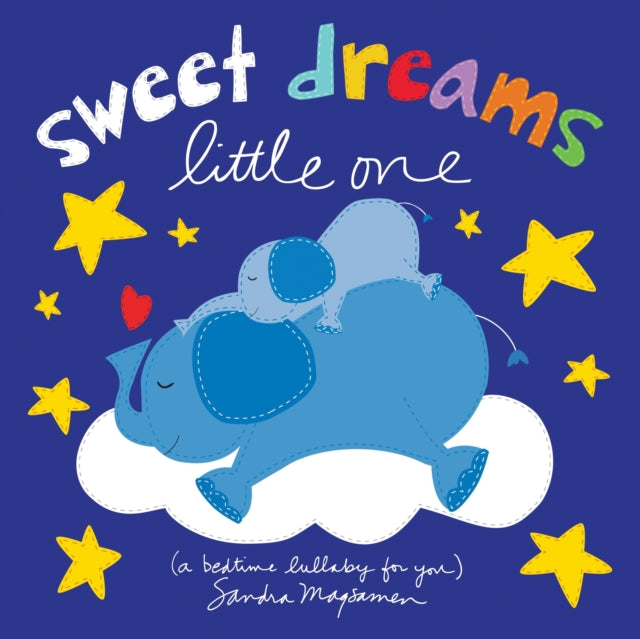 Book cover of: Sweet Dreams Little One. By: Sandra Magsamen