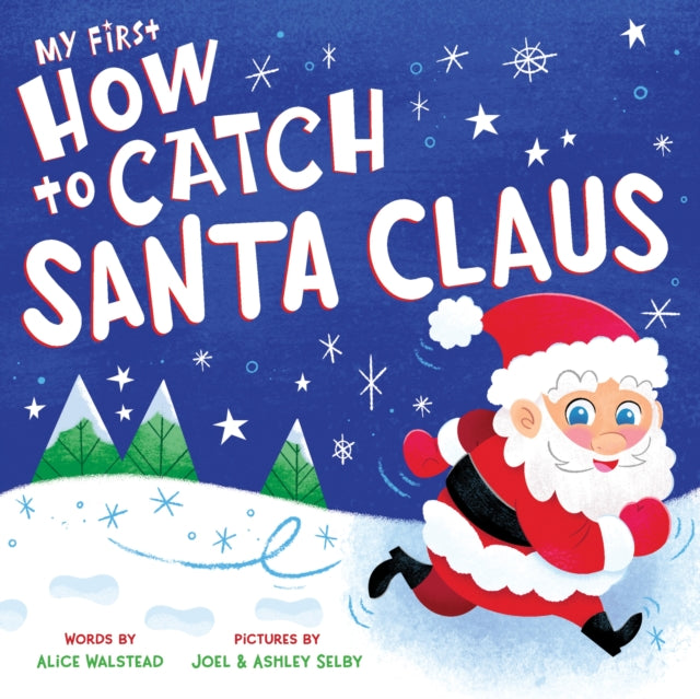Book cover of: My First How to Catch Santa Claus. By: Alice Walstead