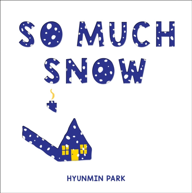 Book cover of: So Much Snow. By: Hyunmin Park