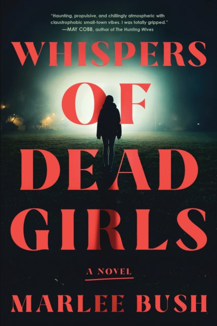 Whispers of Dead Girls, A Novel 9781728289564 Marlee Bush