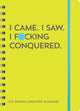 Book cover of: I Came. I Saw. I F*cking Conquered. Undated Planner