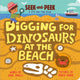 Book cover of: Digging for Dinosaurs At the Beach